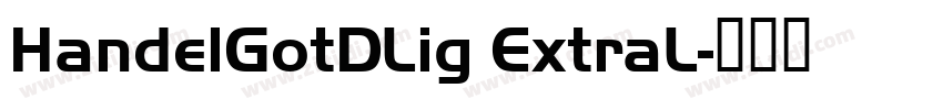 HandelGotDLig ExtraL字体转换